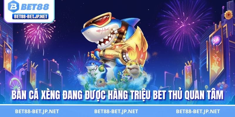 Chiến Thuật Bắn Cá Xèng Hiệu Quả Giúp Bạn Thắng Lớn 2025 1 Bắn cá xèng đang được hàng triệu bet thủ quan tâm