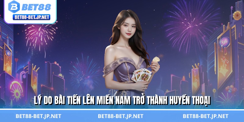 Bài Tiến Lên Miền Nam - Thắng Lớn Bằng Mưu Lược Đỉnh Cao 1 Lý do bài tiến lên miền Nam trở thành huyền thoại